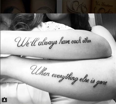 two people with tattoos that say we ll always have each other when everything else is gone