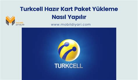Turkcell Haz R Kart Paket Y Kleme Nas L Yap L R Mobil Diyar