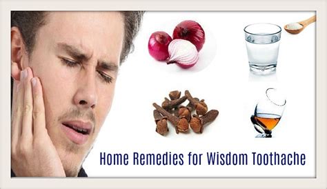If you follow the above home remedies and the tips given, then you will be able to get rid of the immense pain associated with the growth of. Home Remedies for Wisdom Toothache - World Informs