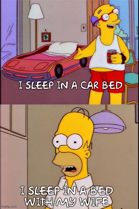 Simpsons Milhouse Dad I Sleep In Bed Shaped Like A Car Home I Sleep In