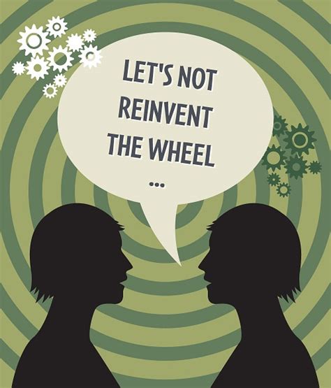 Quotes About Reinventing The Wheel Quotesgram