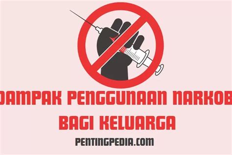 Jawaban Rinci Mengenai Apa Dampak Penggunaan Narkoba Bagi Keluarga