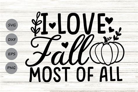 I Love Fall Most Of All Svg Thanksgiving Svg Fall Svg Autumn Svg By