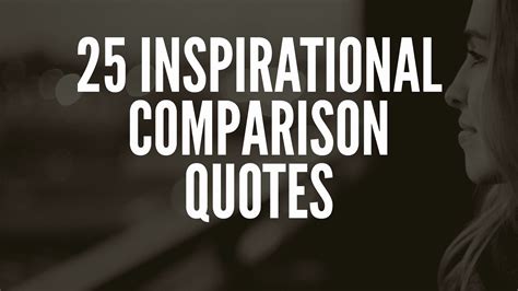 25 Inspirational Comparison Quotes