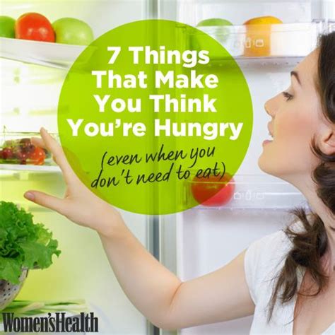 7 Things That Make You Think You Re Hungry Even When You Don T Need To Eat Health Magazine