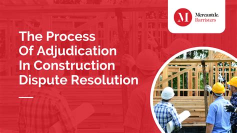 The Process Of Adjudication In Construction Dispute Resolution
