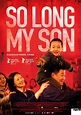 A.S.B Virtual Info: Reseña de la película: So Long, My Son (Wang ...