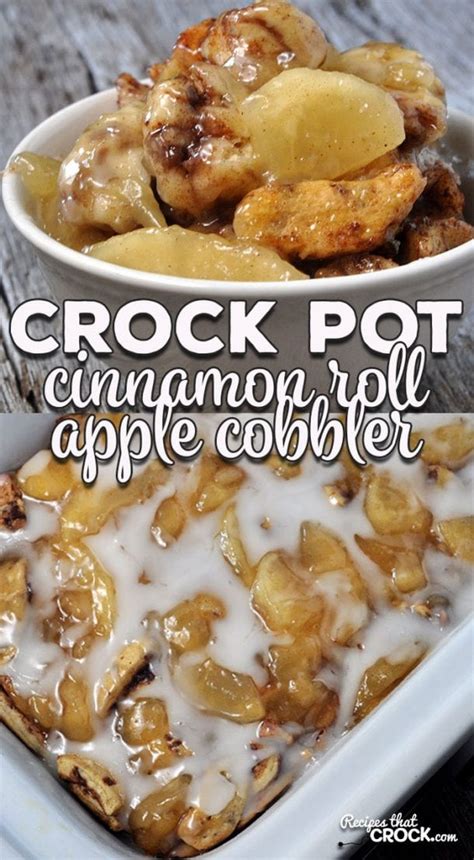Crock Pot Cinnamon Roll Apple Cobbler Recipes That Crock