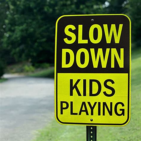 Signs Authority Slow Down Sign Xl 18 X 12 Slow Down Kids At Play