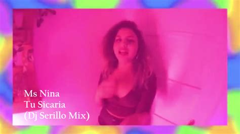 Ms Nina Tu Sicaria Dj Serillo Mix Youtube