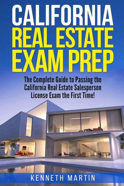 California Real Estate Exam Prep The Complete Guide To Passing The California Real Estate