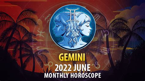 Gemini June 2022 Horoscope Horoscopeoftoday