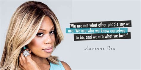 Browse through our wide collection of quotes by laverne cox, share with your friends. Pin on queerdentity