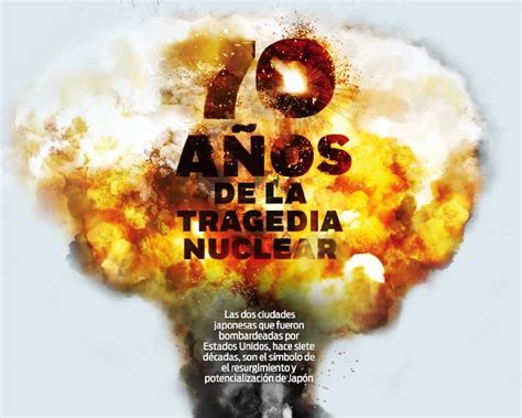 70 AÑos De La Tragedia Nuclear El Imparcial De Chiapas