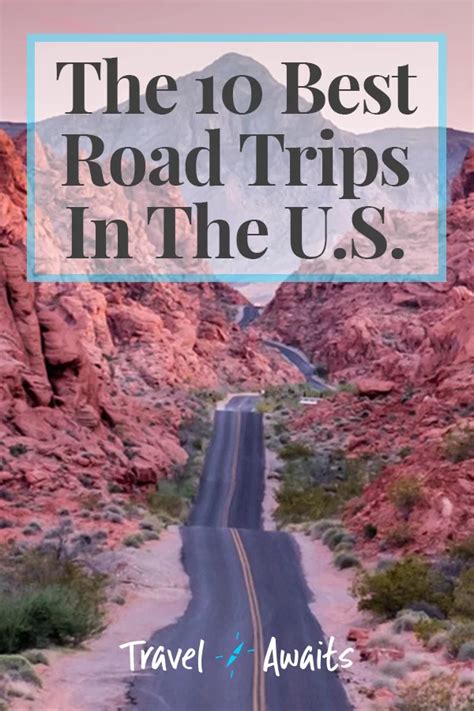 The 10 Best Road Trips In The Us Top Road Trips Road Trip Fun Scenic