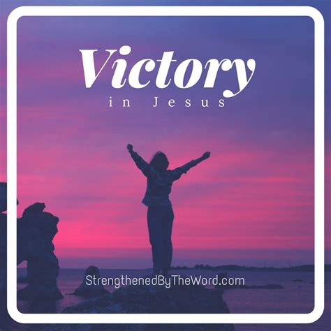 Strengthened By The Word Sweet Victory In Jesus