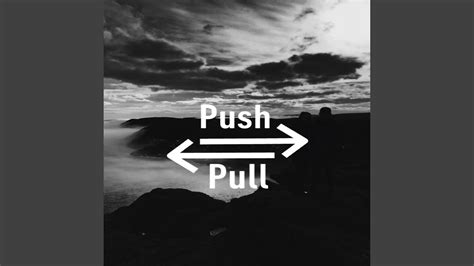 Push And Pull Youtube