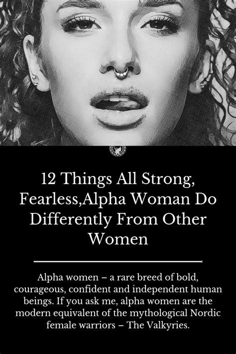 12 Things All Strong Fearlessalpha Woman Do Differently From Other