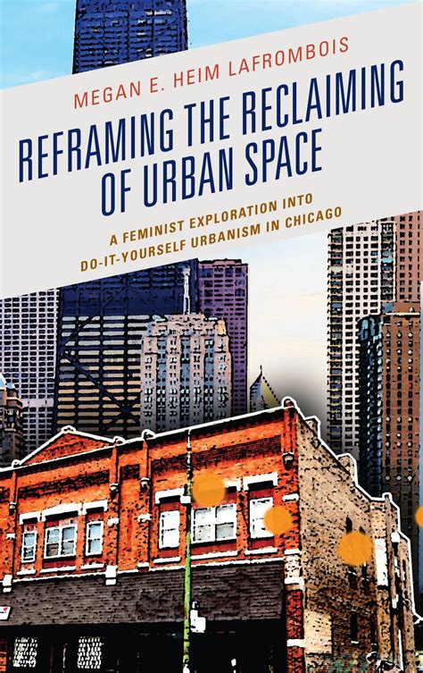 Reframing The Reclaiming Of Urban Space A Feminist Exploration Into Do