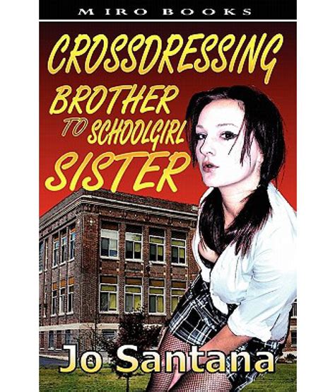 Crossdressing Brother To Schoolgirl Sister Buy Crossdressing Brother