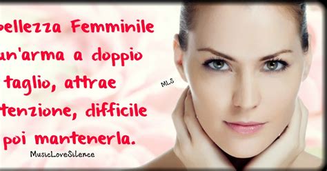 Frasi Importanti La Bellezza Femminile è Un Arma Frasi Di Bellezza