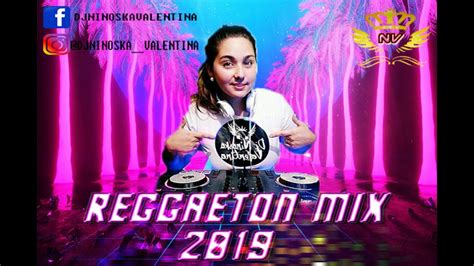 reggaeton mix 2019 dj ninoska youtube