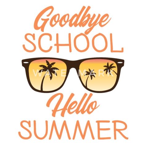Goodbye School Hello Summer Last Day Design For Students