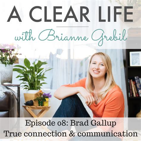 A Clearer Life Podcast Major Brad Gallup