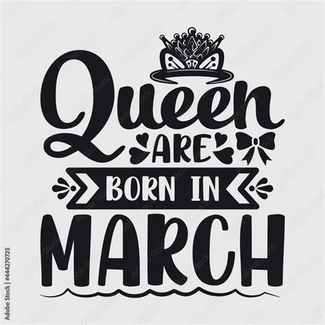 Queen Are Born In March Svg Birthday Svg March Queen Svg Birthday