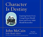 Character is Destiny: Inspiring Stories Every Young Person Should Know ...