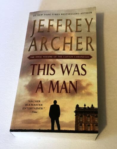 This Was A Man The Final Volume Of The Clifton Chronicles By Jeffrey Archer 9781250061645 Ebay