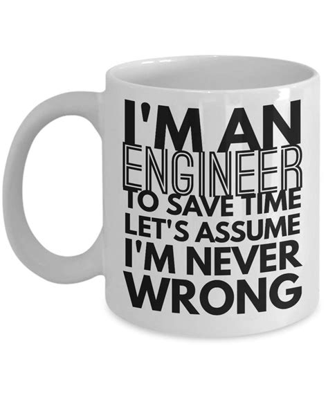 Engineer Mug Funny Engineer Coffee Mug Engineer Ts Im An