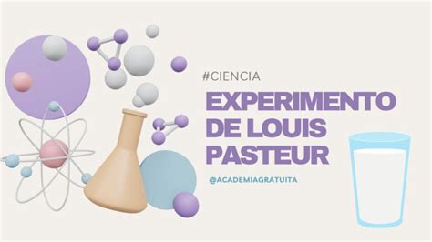 Descubre Los Sorprendentes Experimentos De Louis Pasteur Actualizado Junio 2024