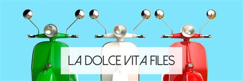 La Dolce Vita Files Living The Sweet Life With Donna Derosa