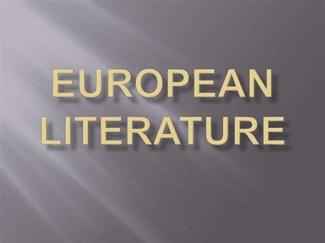 European Literature By Group 1 Gr12 Modeller In 21st Century