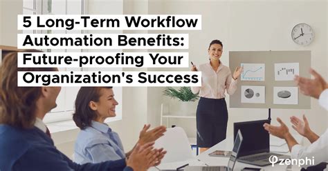 5 Long Term Workflow Automation Benefits Future Proofing Your