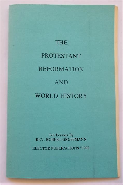 The Protestant Reformation And World History Ten Lessons 1995 First