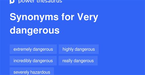 Very Dangerous Synonyms 116 Words And Phrases For Very Dangerous