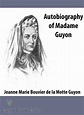 Autobiography of Madame Guyon by Jeanne Marie Bouvier de la Motte Guyon ...