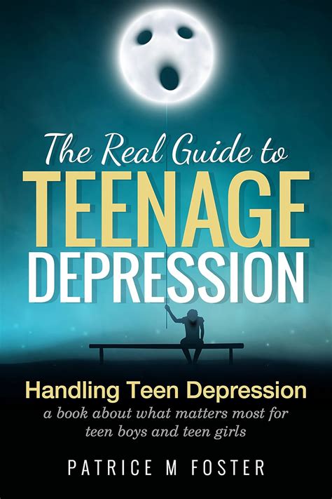 The Real Guide To Teenage Depression Handling Teen