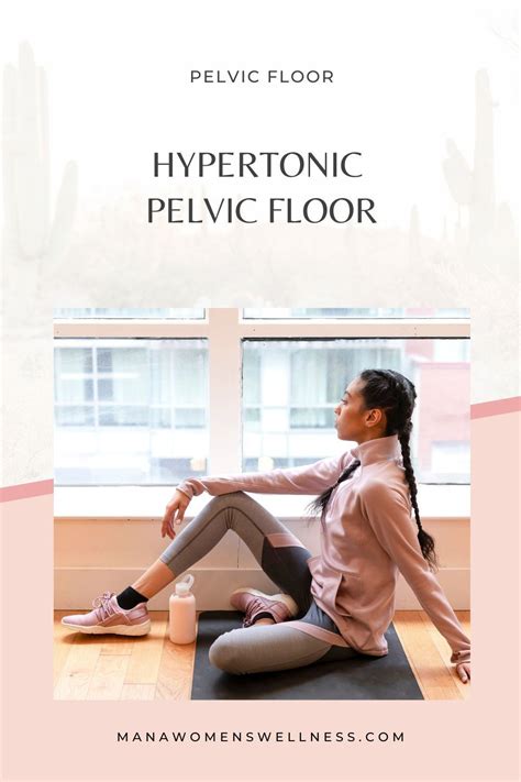 Overactive Pelvic Floor Muscles Pelvic Floor Pelvic Floor Muscles