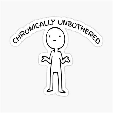 Chronically Unbothered Sticker For Sale By Okitsworkingnow Redbubble