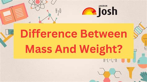 Difference Between Mass And Weight Know About Mass Vs Weight