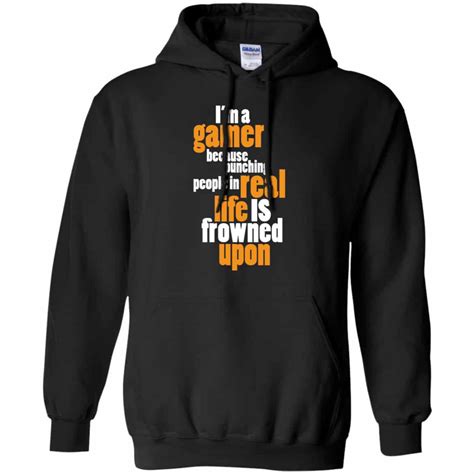 Im A Gamer Because Punching People In Real Life Is Frowned Upon Shirt