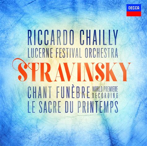 Stravinsky Chant Funebre Le Sacre De Printemps Stravinsky Chailly