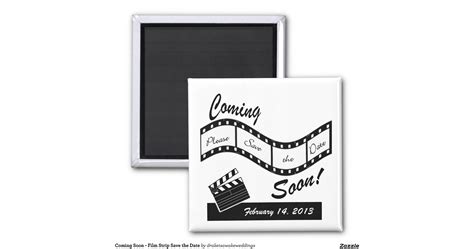 Coming Soon Film Strip Save The Date Refrigerator Magnet Zazzle