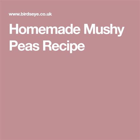 Homemade Mushy Peas Recipe Recipe Pea Recipes Mushy Peas Recipes