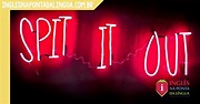 Spit it out: o que significa esse phrasal verb?