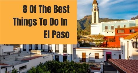 The 8 Best Things To Do In El Paso Texas Dependable Relo