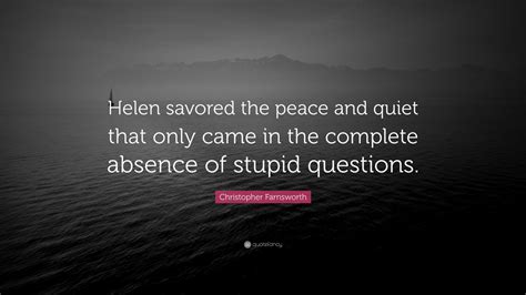 Christopher Farnsworth Quote “helen Savored The Peace And Quiet That